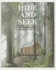 Hide and Seek: The Architecture of Cabins and Hideouts Cover Image