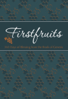 Firstfruits: 365 Days of Blessing from the Book of Genesis (Passion Translation) By Brian Simmons, Gretchen Rodriguez Cover Image
