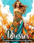 Dresses Coloring Book for Adults and Teens: Fashion Coloring Pages with Dresses Designs to Color Cover Image