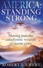 America: Standing Strong By Robert J. Emery Cover Image