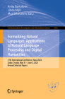 Formalizing Natural Languages: Applications to Natural Language Processing and Digital Humanities: 17th International Conference, Nooj 2023, Zadar, Cr (Communications in Computer and Information Science #1816) Cover Image