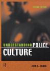 Understanding Police Culture By John P. Crank Cover Image