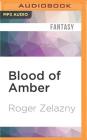 Blood of Amber (Chronicles of Amber #7) By Roger Zelazny, Wil Wheaton (Read by) Cover Image