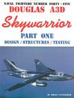 Douglas A3D Skywarrior, Part One: Design/Structures/Testing (Naval Fighters #45) By Bruce Cunningham Cover Image