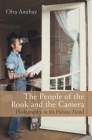 The People of the Book and the Camera: Photography in the Hebrew Novel (Judaic Traditions in Literature) By Ofra Amihay Cover Image