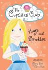 Hugs and Sprinkles (The Cupcake Club) By Sheryl Berk, Carrie Berk Cover Image