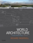 World Architecture: A Cross-Cultural History By Richard Ingersoll Cover Image