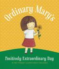 Ordinary Mary's Positively Extraordinary Day, Paperback By Emily Pearson, Fumi Kosaka (Illustrator) Cover Image
