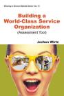 Building a World Class Service Organization (Assessment Tool) (Winning in Service Markets #13) By Jochen Wirtz Cover Image