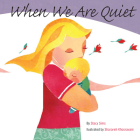 When We Are Quiet By Stacy Sims, Sharareh Khosravani (Illustrator) Cover Image