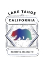 Lake Tahoe California: Notebook For Camping Hiking Fishing and Skiing Fans. 6 x 9 Inch Soft Cover Notepad With 120 Pages Of College Ruled Pap By Delsee Notebooks Cover Image