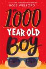 The 1000 Year Old Boy By Ross Welford Cover Image