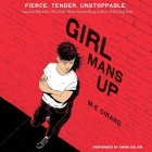 Girl Mans Up Lib/E By M-E Girard, Emma Galvin (Read by) Cover Image