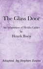 The Glass Door: An Adaptation of Hedda Gabler by Henrik Ibsen Cover Image