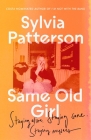 Same Old Girl: Staying myself when the Big Stuff barged in By Sylvia Patterson Cover Image