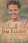 The Journals of Jim Elliot: Missionary, Martyr, Man of God Cover Image