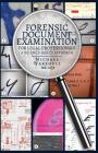 Forensic Document Examination for Legal Professionals: A Science-Based Approach By Michael Wakshull Cover Image