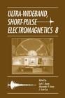 Ultra-Wideband Short-Pulse Electromagnetics 8 By Carl E. Baum (Editor), Alexander P. Stone (Editor), J. Scott Tyo (Editor) Cover Image