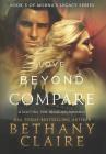 Love Beyond Compare: A Scottish, Time Travel Romance (Morna's Legacy #5) By Bethany Claire Cover Image