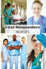 First Responder Nurse Journal: Caring Is What We Do Cover Image