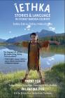 Iethka: Stories & Language in Stoney Nakoda Country (Spirit of Nature) By Valentina Fox, Trent Fox Cover Image