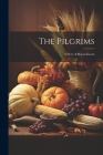 The Pilgrims: A Story of Massachusetts By Anonymous Cover Image
