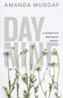 Day Nine: A Postpartum Depression Memoir By Amanda Munday Cover Image