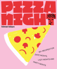 Pizza Night: 60+ Recipes for Date Nights, Lazy Nights, and Party Nights By Deborah Kaloper Cover Image