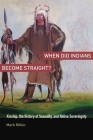 When Did Indians Become Straight? By Rifkin Cover Image