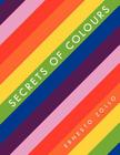 Secrets of Colours By Ernesto Zollo Cover Image