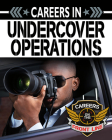 Careers in Undercover Operations By Heather C. Hudak Cover Image