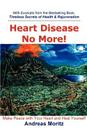 Heart Disease No More! By Andreas Moritz Cover Image