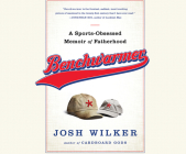 Benchwarmer: An Anxious Dad's Almanac of Fatherhood and Other Failures By Josh Wilker, Chris Lutkin (Narrated by) Cover Image