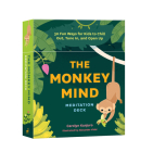 The Monkey Mind Meditation Deck: 30 Fun Ways for Kids to Chill Out, Tune In, and Open Up Cover Image