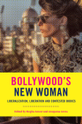 Bollywood’s New Woman: Liberalization, Liberation, and Contested Bodies Cover Image