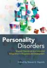 Personality Disorders: Toward Theoretical and Empirical Integration in Diagnosis and Assessment By Steven K. Huprich (Editor) Cover Image