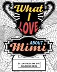 What I Love About Mimi Coloring Book: Coloring Books for Adults, Mimi Mothers Day gifts, Grandma Coloring Book By Paperland Cover Image