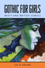 Gothic for Girls: Misty and British Comics Cover Image