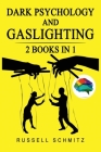 Dark Psychology And Gaslighting: 2 Books in 1. Everything you Need to know about Manipulation, Mind Control, Brainwashing, NLP and Persuasion. Break F Cover Image