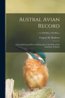Austral Avian Record; a Scientific Journal Devoted Primarily to the Study of the Australian Avifauna; v.4 (1920: May-1922: Mar.) By Gregory M. (Gregory Macalist Mathews (Created by) Cover Image