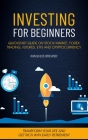 Investing For Beginners: Quickstart Guide On Stock Market, Forex Trading, Futures, Etfs And Cryptocurrency (Transform Your Life And Get Rich Wi By Magnus Brewer Cover Image
