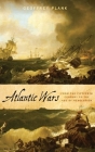 Atlantic Wars: From the Fifteenth Century to the Age of Revolution Cover Image