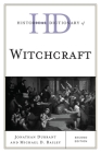 Historical Dictionary of Witchcraft, Second Edition (Historical Dictionaries of Religions) By Jonathan Durrant, Michael D. Bailey Cover Image