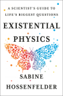 Existential Physics: A Scientist's Guide to Life's Biggest Questions Cover Image