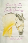 Anna Wells and the Mystery of the Dusty Duchess: An Animal Justice Club Mystery Cover Image