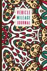Vehicle Mileage Tracker: An Automobile Mileage Log for Taxes 6 X 9 Arabesque Pattern Matte Cover 100 Pages Cover Image