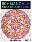 50+ Mandala: Adult Coloring Book 50 Mandala Images Stress Management Coloring Book For Relaxation, Meditation, Happiness and Relief Cover Image