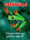 Grenouille livre de coloriage pour les enfants: Livre de coloriage amusant pour les amateurs de grenouilles By Robert Josafene Cover Image