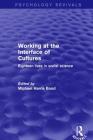 Working at the Interface of Cultures: Eighteen Lives in Social Science (Psychology Revivals) Cover Image