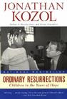 Ordinary Resurrections: Children in the Years of Hope By Jonathan Kozol Cover Image